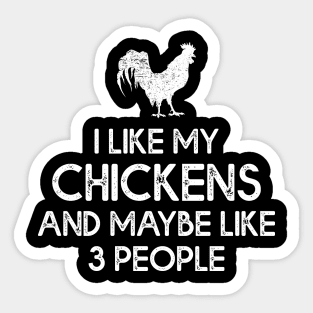 Chicken Lover Tee I Like My Chicken And Maybe Like 3 People Sticker